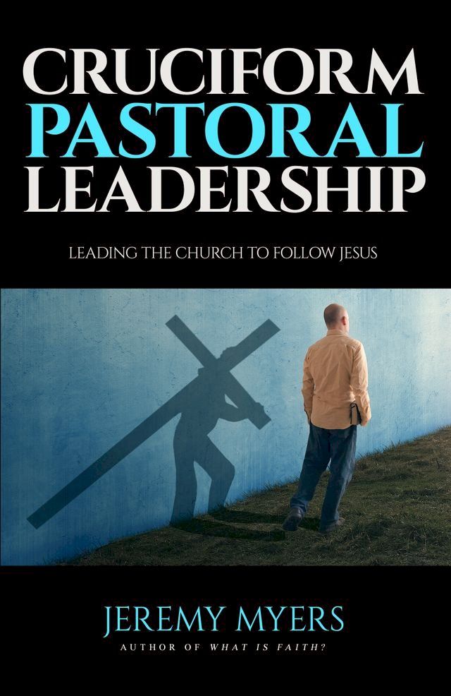  Cruciform Pastoral Leadership(Kobo/電子書)