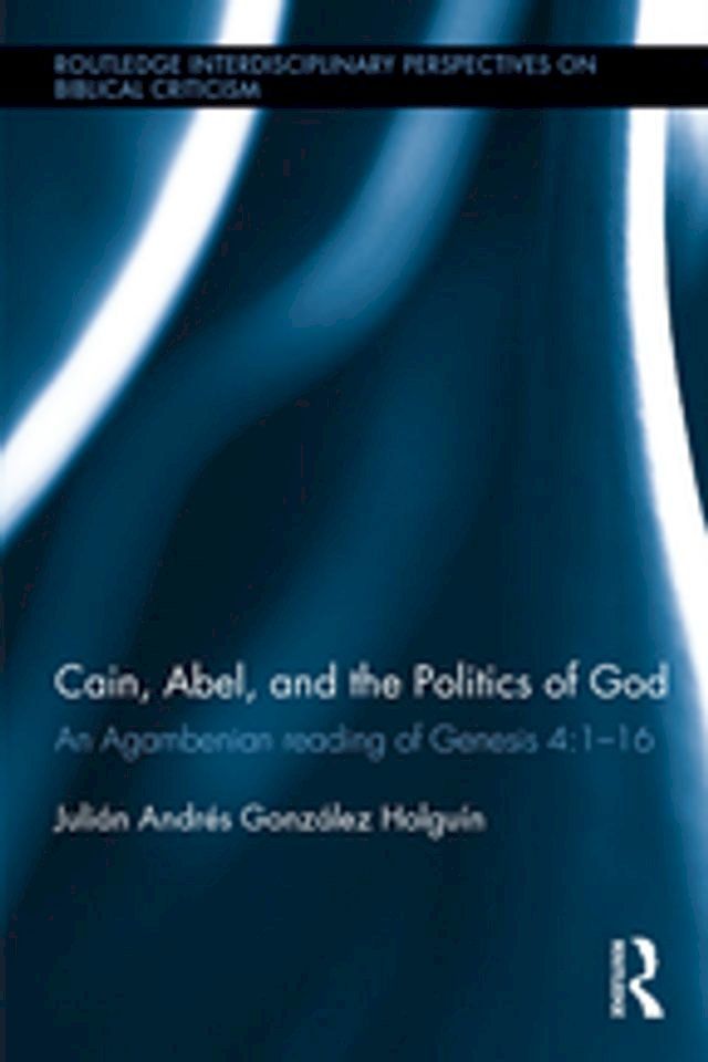  Cain, Abel, and the Politics of God(Kobo/電子書)