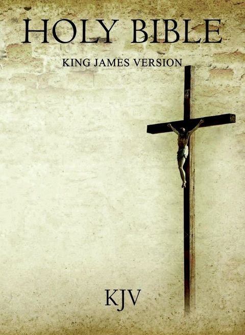 The King James Bible: KJV Complete(Kobo/電子書)