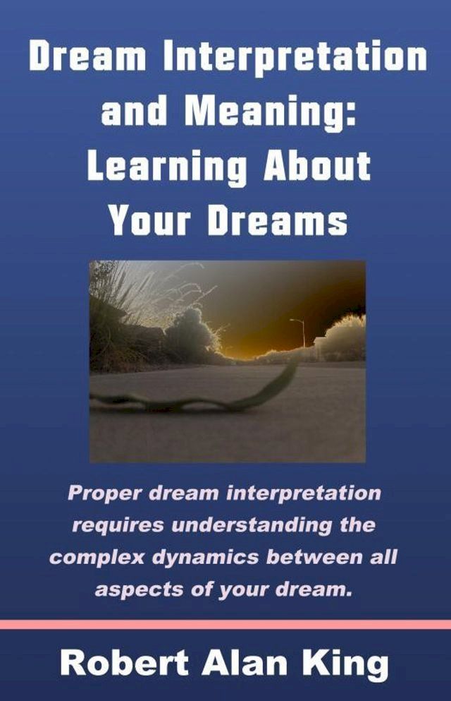  Dream Interpretation and Meaning: Learning About Your Dreams(Kobo/電子書)