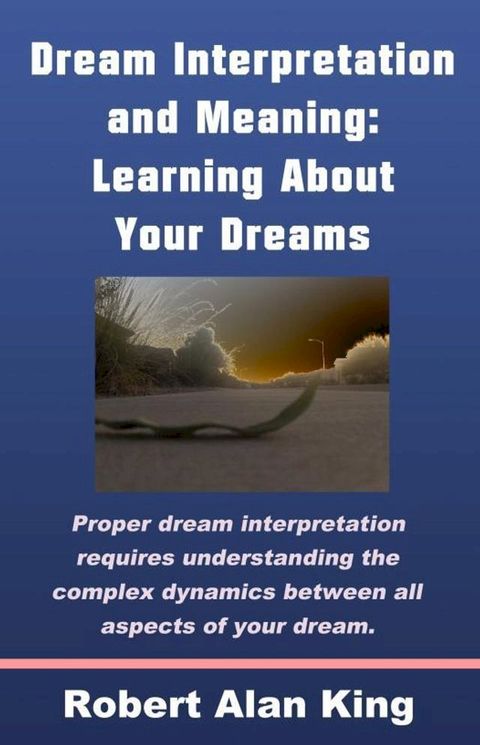 Dream Interpretation and Meaning: Learning About Your Dreams(Kobo/電子書)