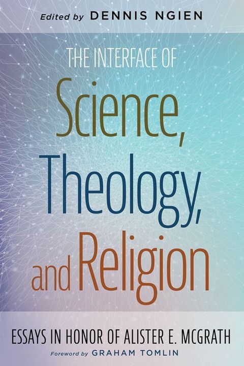 The Interface of Science, Theology, and Religion(Kobo/電子書)