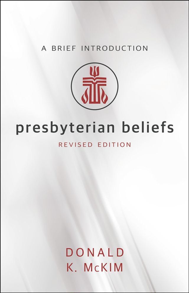  Presbyterian Beliefs, Revised Edition(Kobo/電子書)