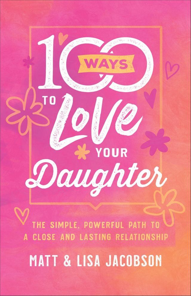  100 Ways to Love Your Daughter(Kobo/電子書)