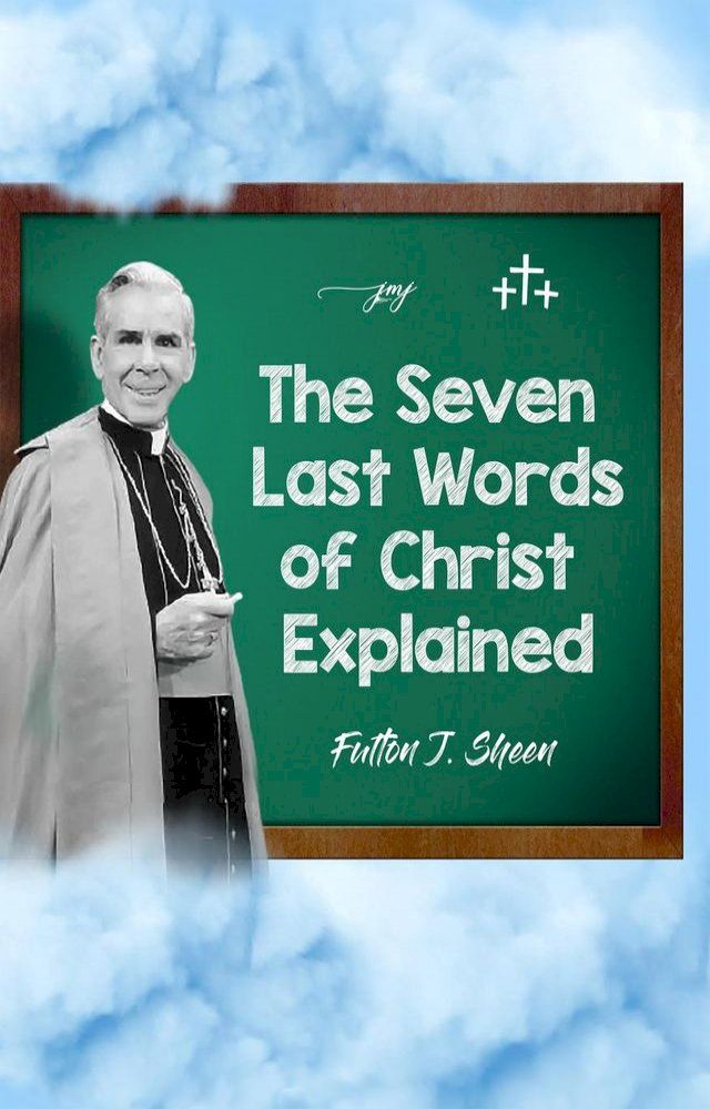  The Seven Last Words of Christ Explained(Kobo/電子書)