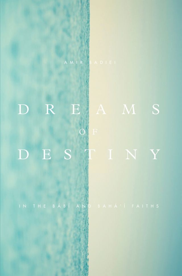  Dreams of Destiny in the Babi and Bahai Faiths(Kobo/電子書)