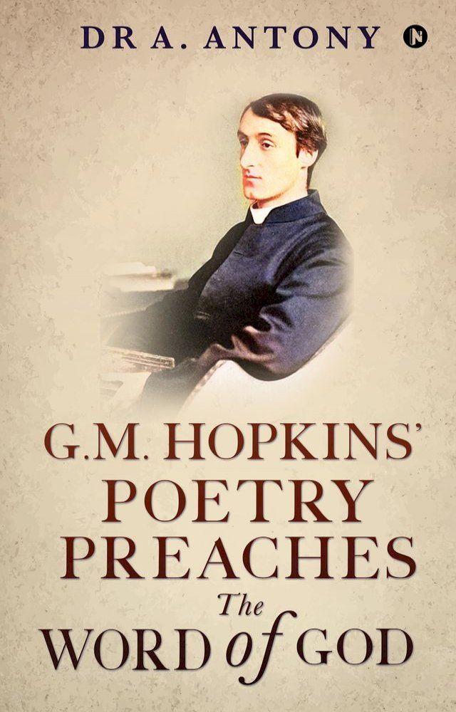  G.M. Hopkins' Poetry Preaches the Word of God(Kobo/電子書)