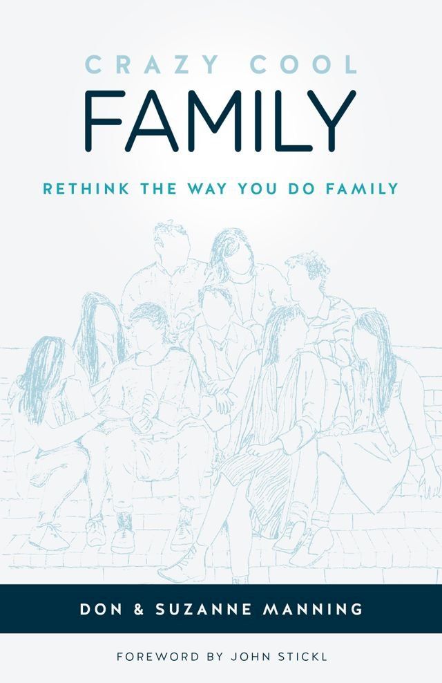  Crazy Cool Family: Rethink the Way You Do Family(Kobo/電子書)