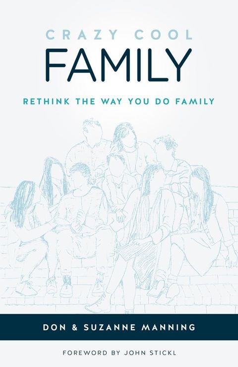 Crazy Cool Family: Rethink the Way You Do Family(Kobo/電子書)