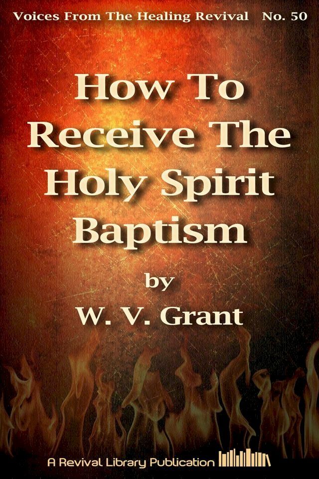  How To Receive The Holy Spirit Baptism(Kobo/電子書)