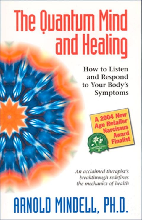 The Quantum Mind and Healing: How to Listen and Respond to Your Body's Symptoms(Kobo/電子書)