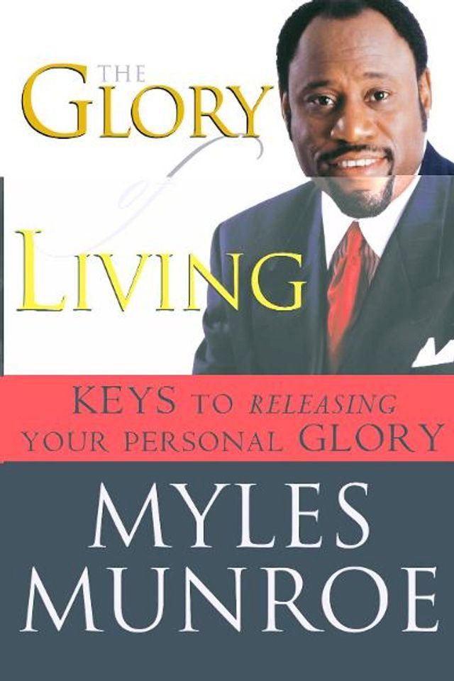  The Glory of Living: Kyes to Releasing Your Personal Glory(Kobo/電子書)