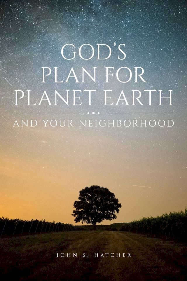  God's Plan for Planet Earth and Your Neighborhood(Kobo/電子書)