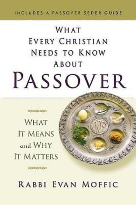 What Every Christian Needs to Know About Passover(Kobo/電子書)