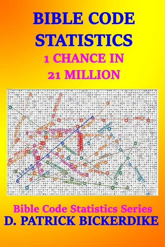  Bible Code Statistics: 1 Chance in 21 Million(Kobo/電子書)