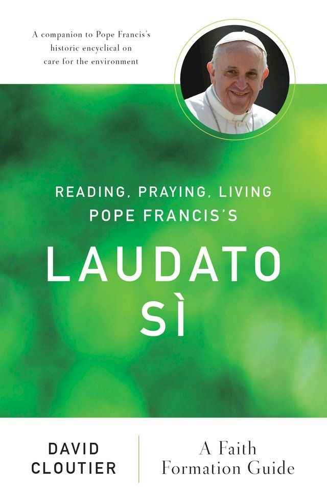  Reading, Praying, Living Pope Francis's Laudato S&igrave;(Kobo/電子書)