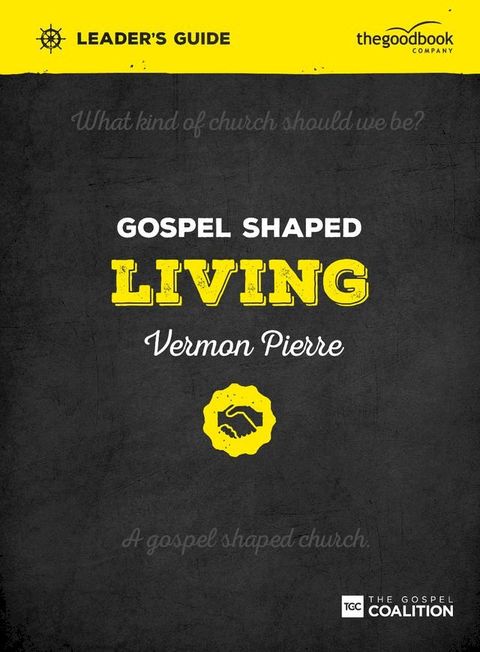 Gospel Shaped Living Leader's Guide(Kobo/電子書)