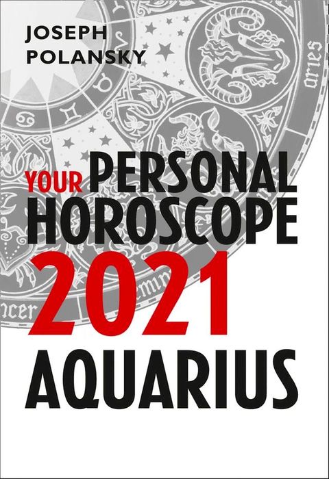 Aquarius 2021: Your Personal Horoscope(Kobo/電子書)