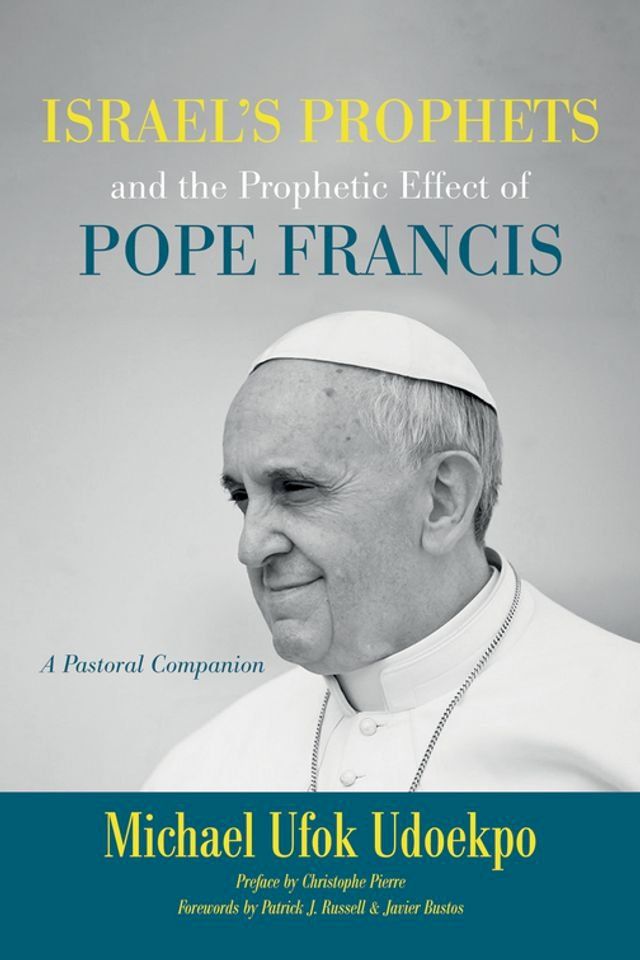  Israel's Prophets and the Prophetic Effect of Pope Francis(Kobo/電子書)