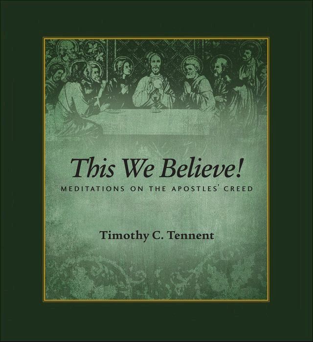  This We Believe: Meditations on the Apostles' Creed(Kobo/電子書)