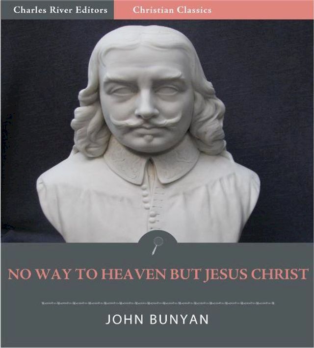  No Way to Heaven but Jesus Christ (Illustrated Edition)(Kobo/電子書)