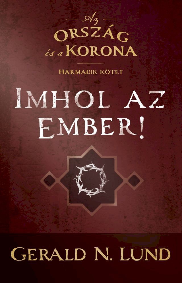  Az ország és a korona: Imhol az ember!(Kobo/電子書)