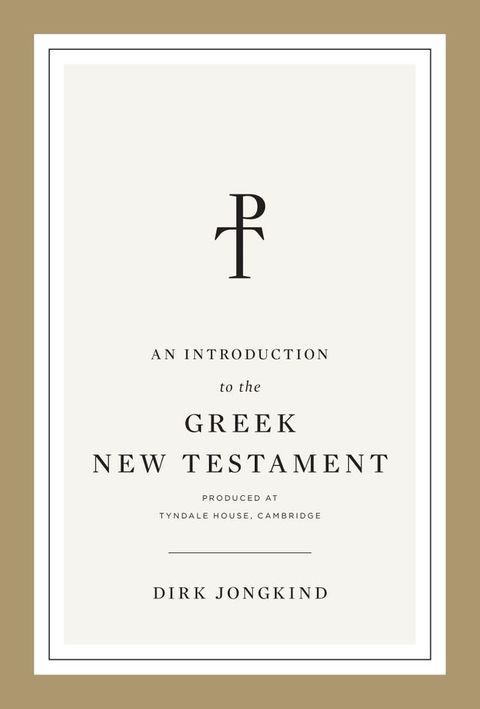 An Introduction to the Greek New Testament, Produced at Tyndale House, Cambridge(Kobo/電子書)