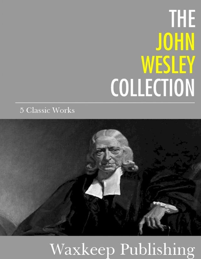  The John Wesley Collection(Kobo/電子書)