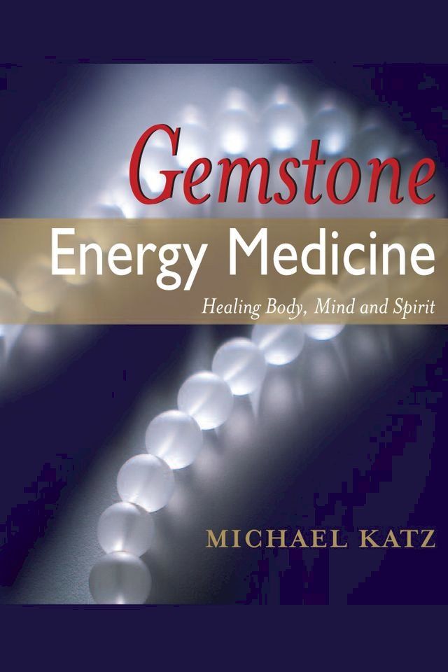  Gemstone Energy Medicine(Kobo/電子書)