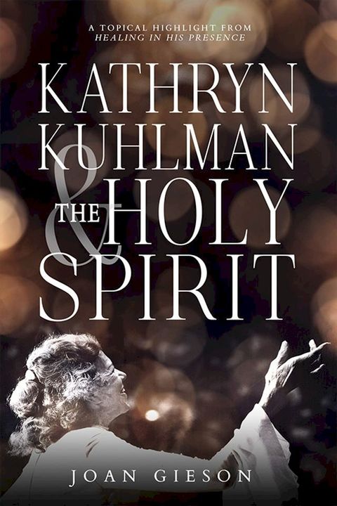 Kathryn Kuhlman and the Holy Spirit(Kobo/電子書)