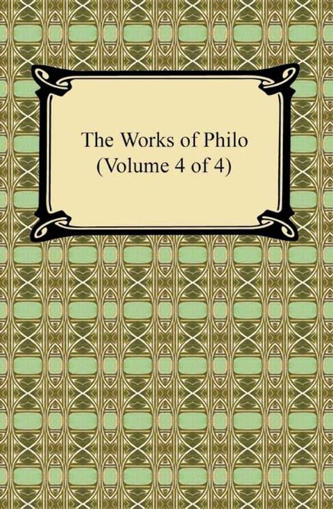 The Works of Philo (Volume 4 of 4)(Kobo/電子書)