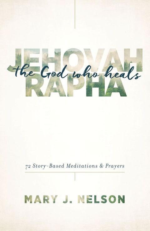 Jehovah-Rapha: The God Who Heals(Kobo/電子書)