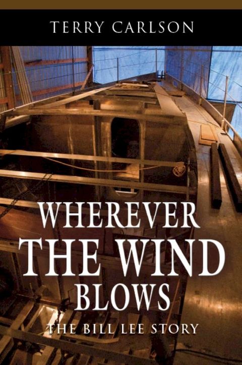 Wherever the Wind Blows... the Bill Lee Story(Kobo/電子書)