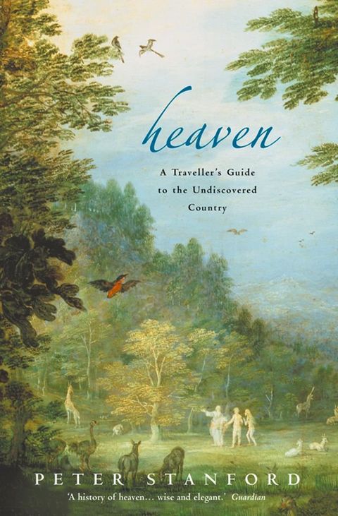 Heaven: A Traveller’s Guide to the Undiscovered Country (Text Only)(Kobo/電子書)