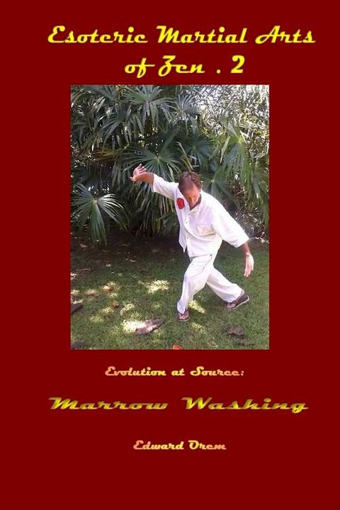 Esoteric Martial Arts.2: Evolution at Source - Marrow Washing(Kobo/電子書)