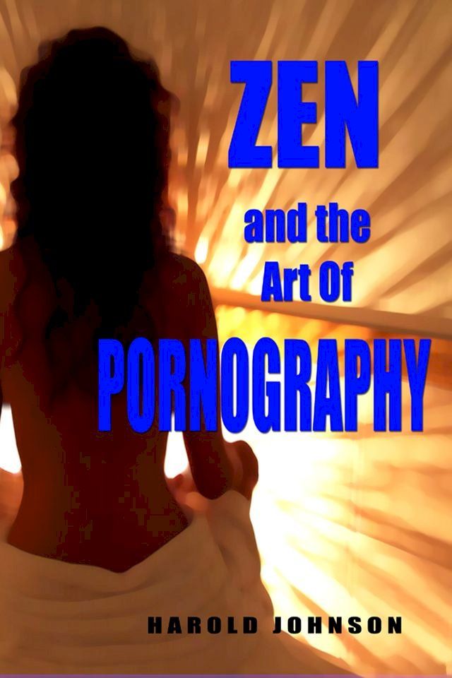  Zen and the Art of Pornography(Kobo/電子書)