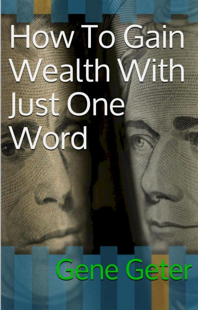  How To Gain Wealth With Just One Word(Kobo/電子書)