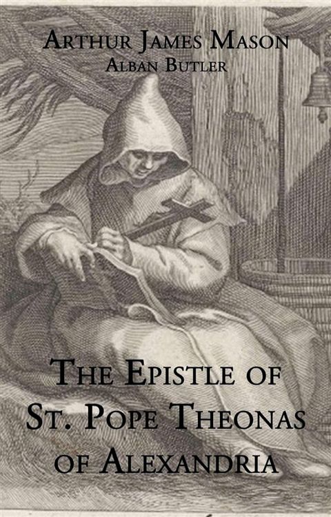 The Epistle of St. Pope Theonas of Alexandria(Kobo/電子書)