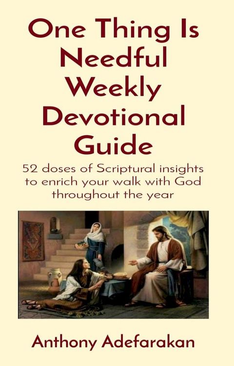 One Thing Is Needful Weekly Devotional Guide(Kobo/電子書)