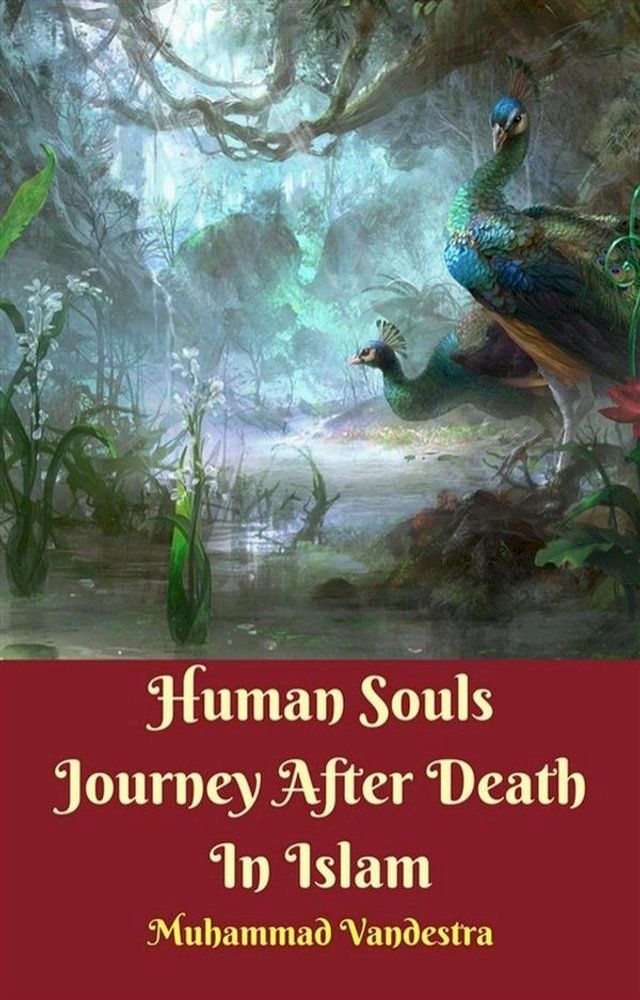  Human Souls Journey After Death In Islam(Kobo/電子書)