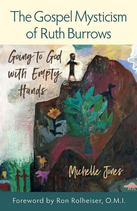 The Gospel Mysticism of Ruth Burrows: Going to God with Empty Hands(Kobo/電子書)