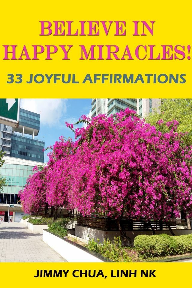  Believe In Happy Miracles - 33 Joyful Affirmations(Kobo/電子書)