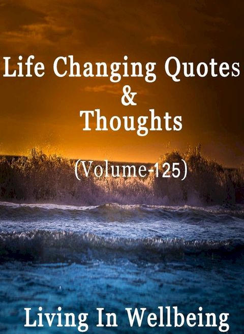 Life Changing Quotes & Thoughts (Volume 125)(Kobo/電子書)