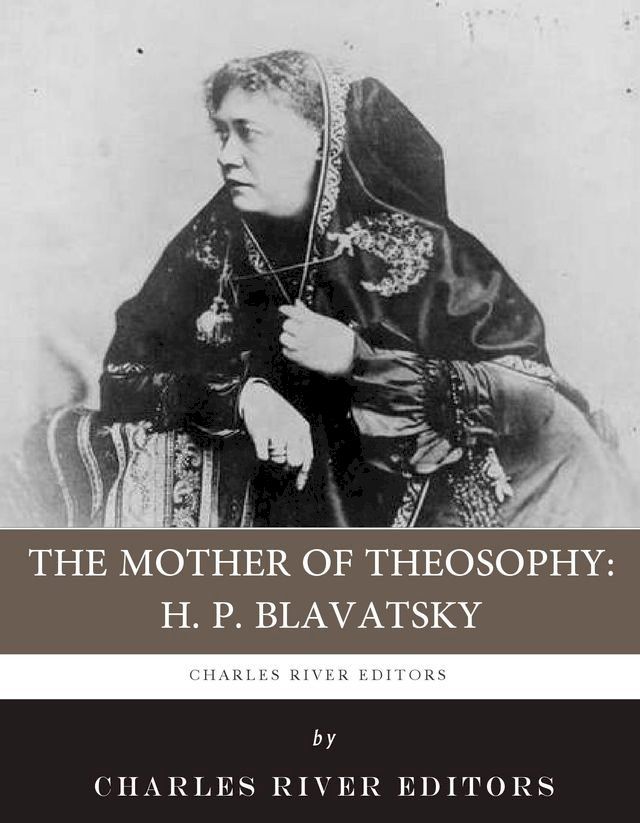  The Mother of Theosophy: The Life and Legacy of H.P. Blavatsky(Kobo/電子書)