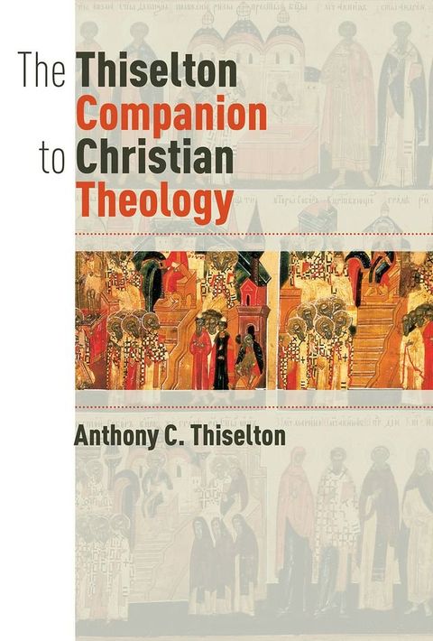 The Thiselton Companion to Christian Theology(Kobo/電子書)