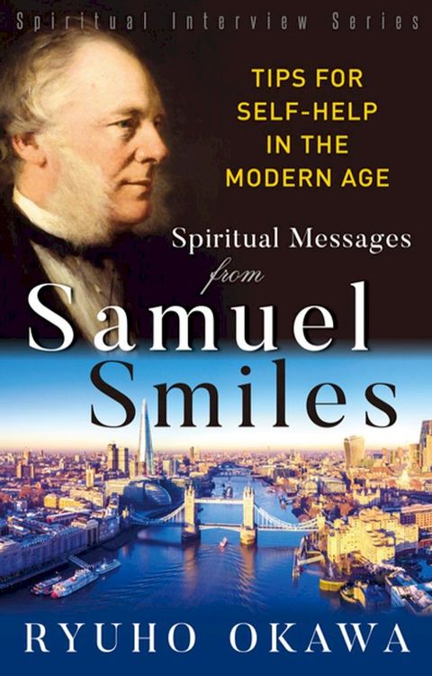 Spiritual Messsages from Samuel Smiles (Spiritual Interview Series)(Kobo/電子書)