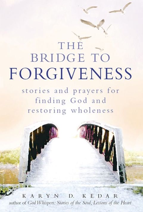 The Bridge to Forgiveness(Kobo/電子書)