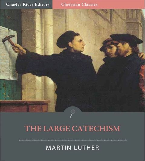 The Large Catechism (Illustrated Edition)(Kobo/電子書)