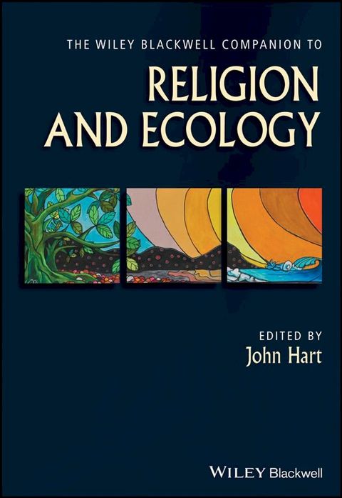 The Wiley Blackwell Companion to Religion and Ecology(Kobo/電子書)