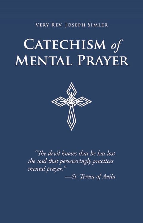 Catechism of Mental Prayer(Kobo/電子書)